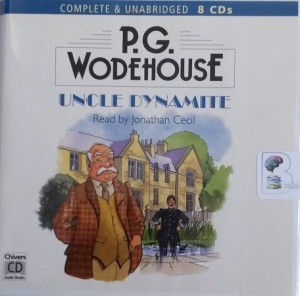 Uncle Dynamite written by P.G. Wodehouse performed by Jonathan Cecil on Audio CD (Unabridged)